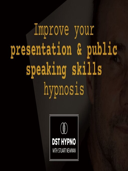 Title details for Improve your presentation and public speaking skills hypnosis--A guided meditation--DST Hypno with Stu Newman by Stuart Newman - Wait list